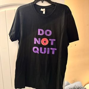 Do Not Quit Shirt